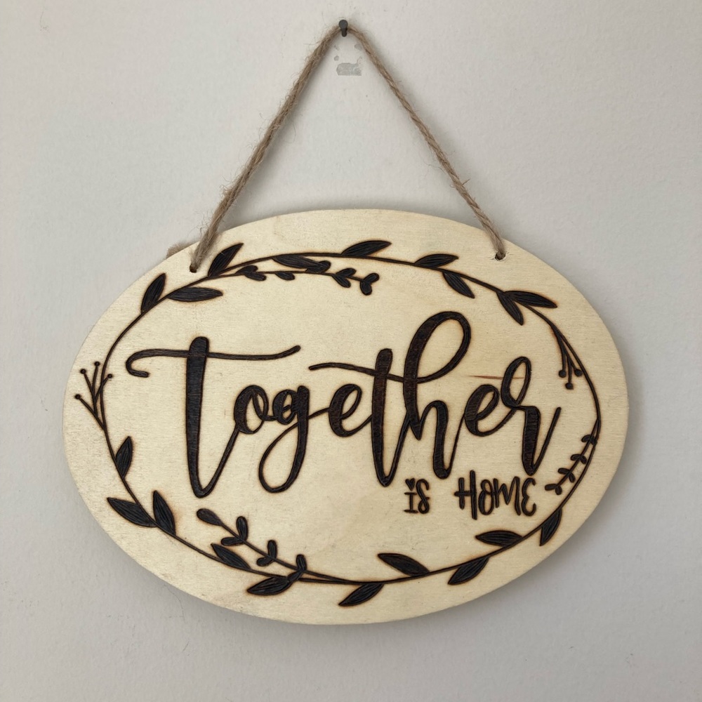 Together Is Home - Pyrography - Home Decor